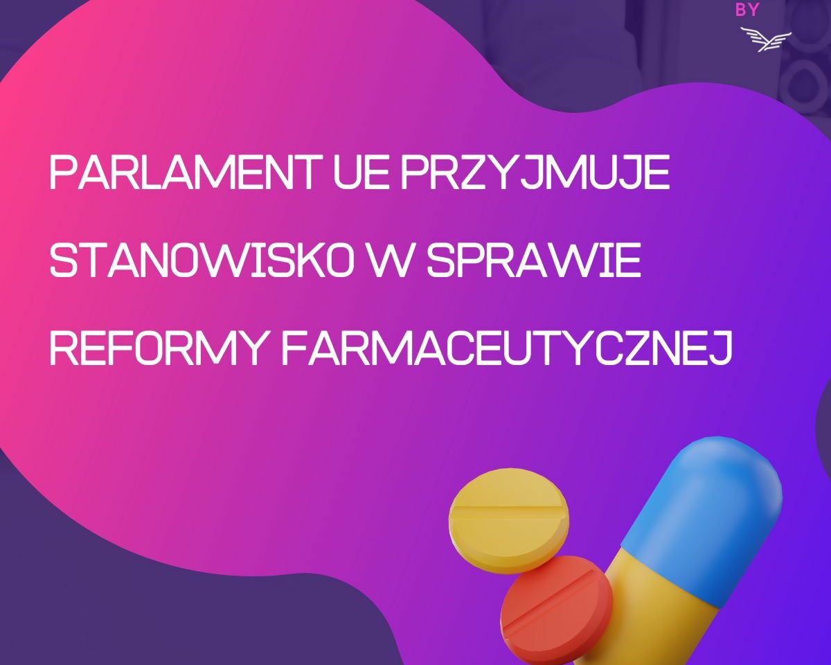 Parlament UE przyjmuje stanowisko w sprawie reformy farmaceutycznej