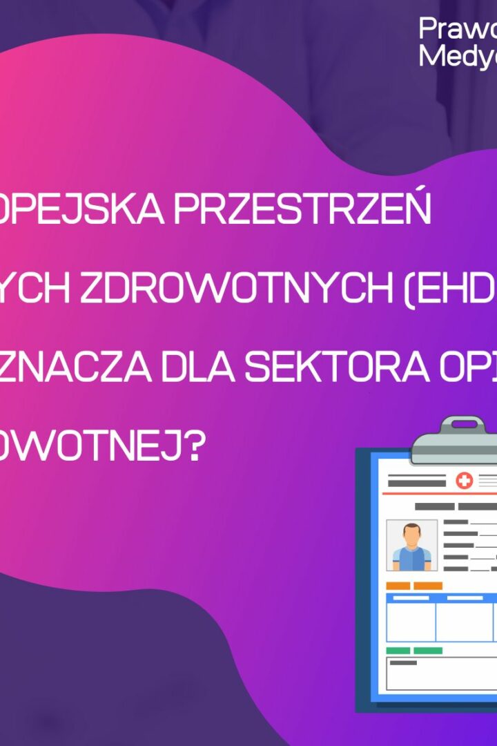 Europejska Przestrzeń Danych Zdrowotnych (EHDS) – co to oznacza dla sektora opieki zdrowotnej?