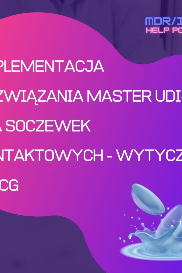 Implementacja rozwiązania Master UDI-DI dla soczewek kontaktowych – wytyczne MDCG