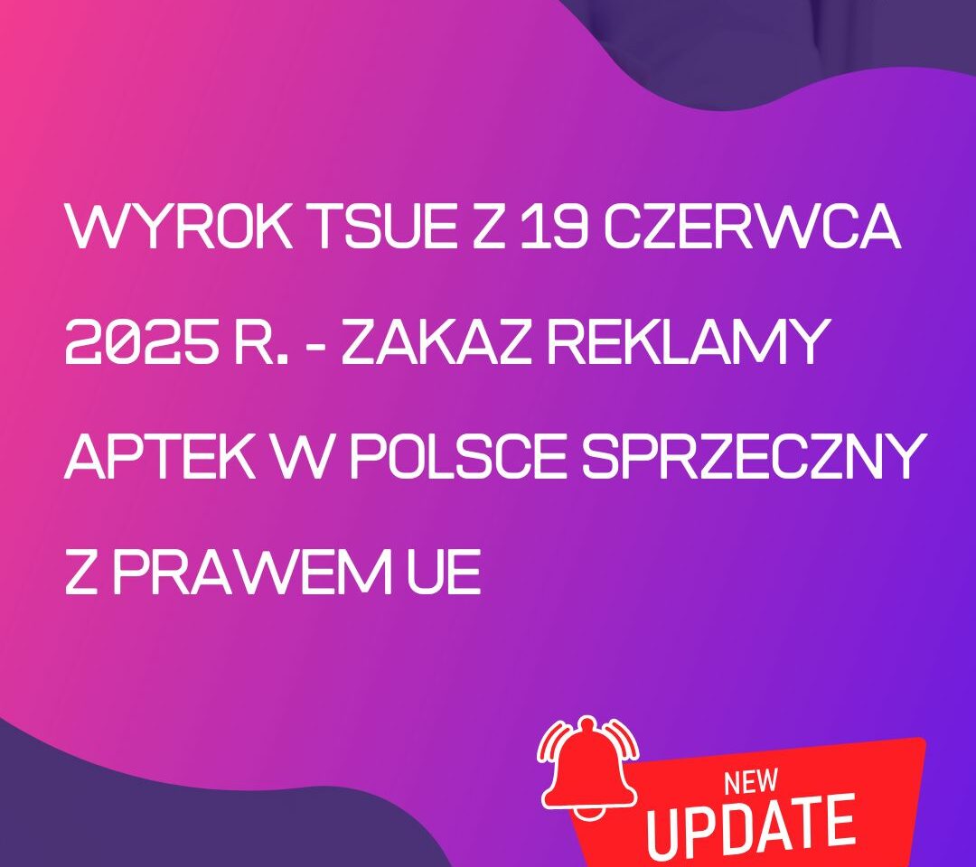 Wyrok TSUE z 19 czerwca 2025 r. – zakaz reklamy aptek w Polsce sprzeczny z prawem UE