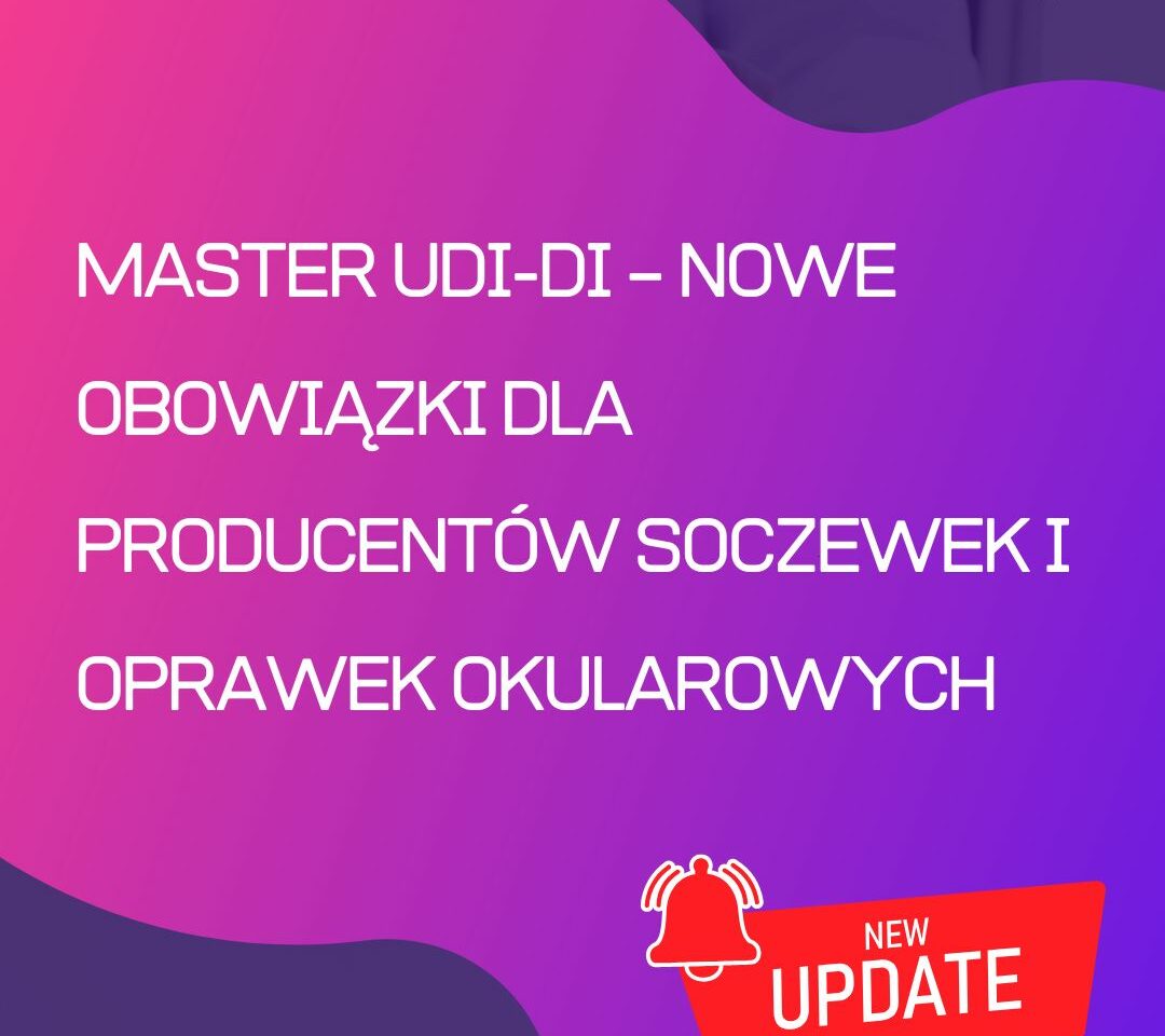 Master UDI-DI – Nowe obowiązki dla producentów soczewek i oprawek okularowych zgodnie z MDCG 2025-7